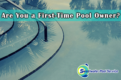 Are You a First-Time Pool Owner?