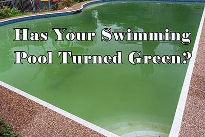 Has Your Pool Turned Green? Here